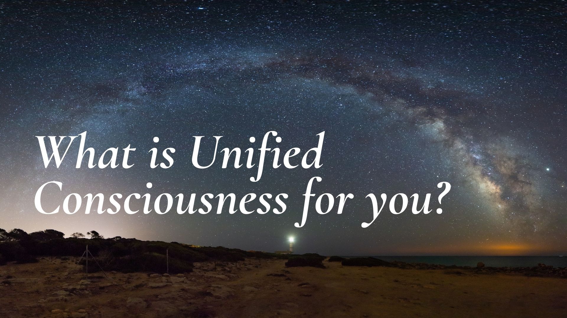 What is Unified Consciousness for you?